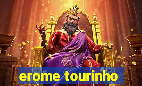 erome tourinho